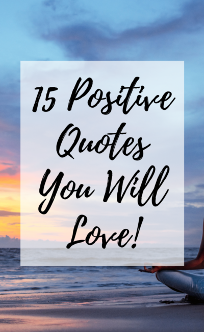 15 Positive Quotes That Will Change Your Life