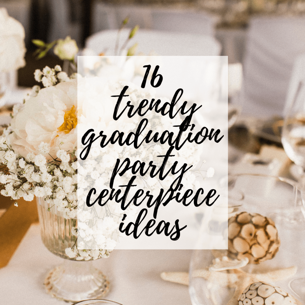 graduation party centerpieces