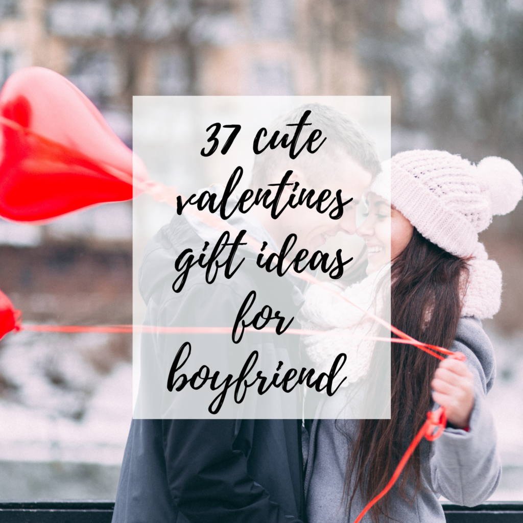 valentines gift ideas for boyfriend