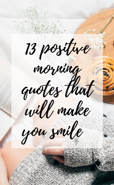 13 Positive Morning Quotes That Will Make You Smile