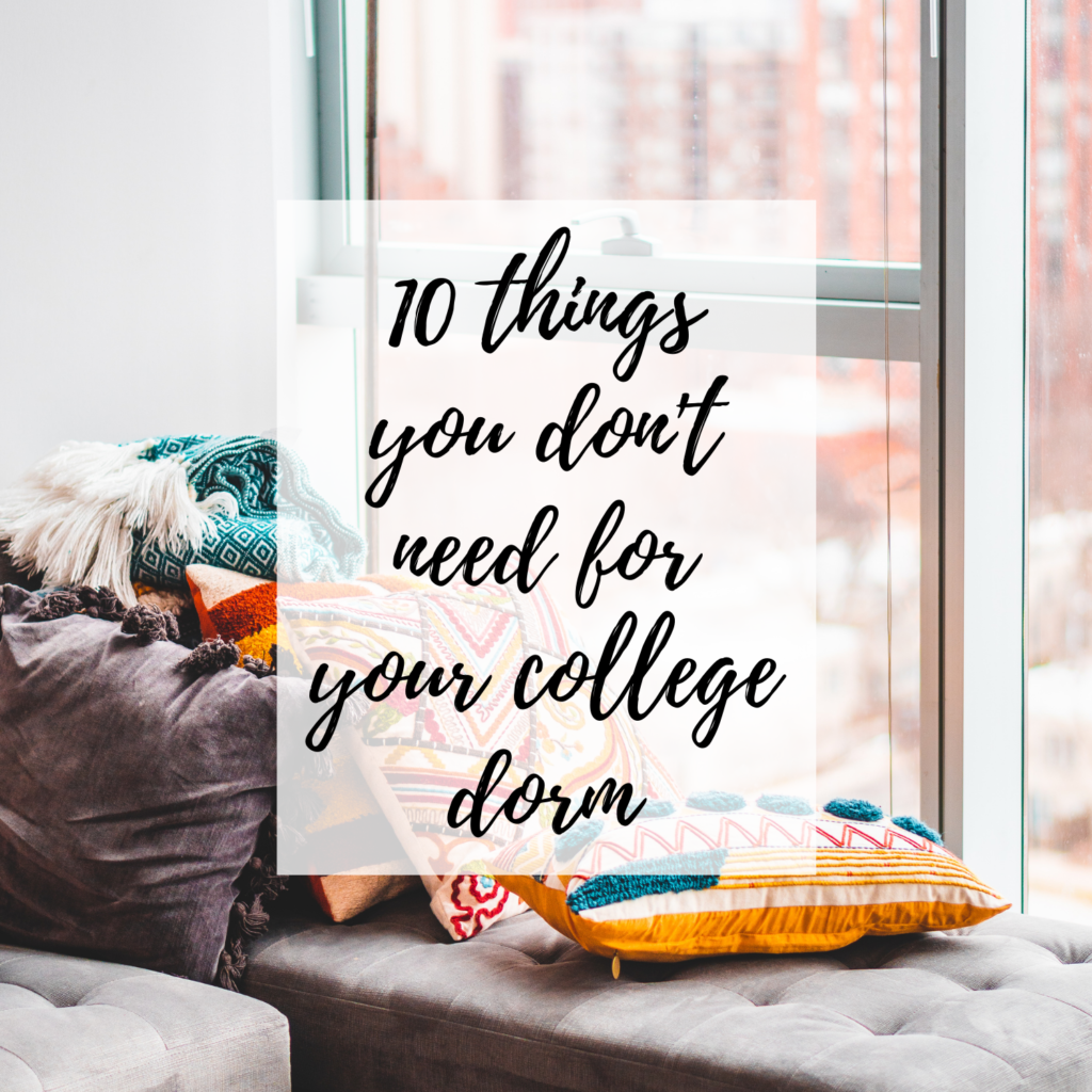 What Not To Buy For Your Dorm